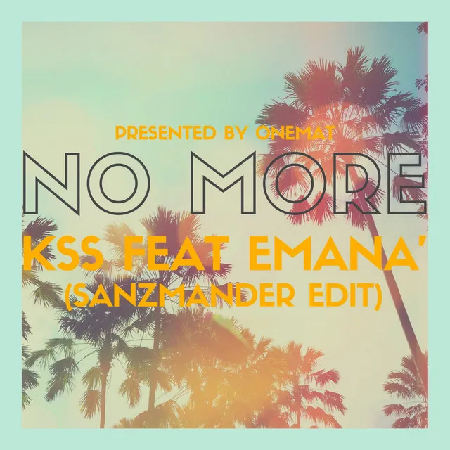 No More - Sanzmandèr Edit