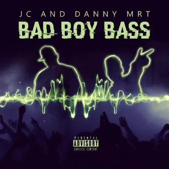 Bad Boy Bass by Danny MRT