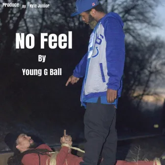 No Feel by Young G Ball