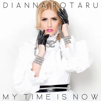 My time is now by Dianna Rotaru