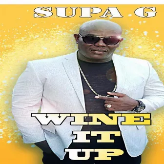 Whine It Up by Supa G