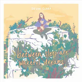 Between Sleep Are Wakeful Dreams by Devin Clara