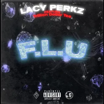 F.L.U by Lacy Perkz