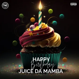 Happy Birthday by Juice Da Mamba