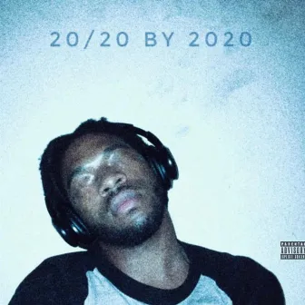 20/20 by 2020 by Witchitaw Slim