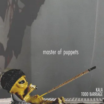 Master of Puppets by Kala