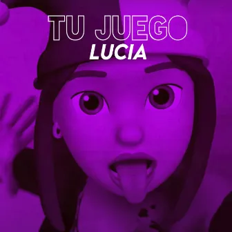 Tu Juego by Lucia