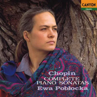 Chopin: Complete Piano Sonatas by Ewa Pobłocka