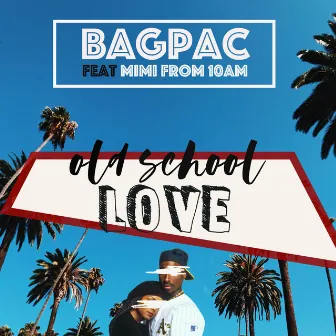 Old School Love by Bagpac