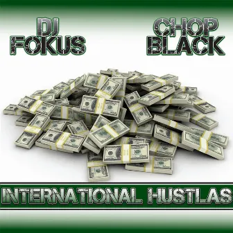 International Hustlas by Chop Black