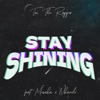 Stay Shinning by Tai the Rapper