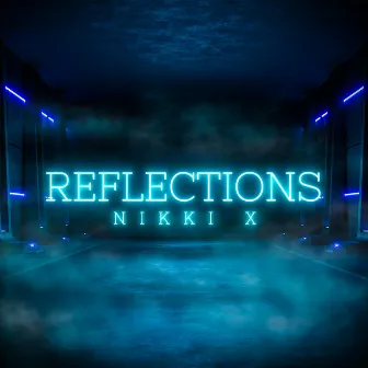 Reflections by Nikki X