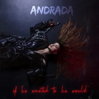 if he wanted to he would by Andrada