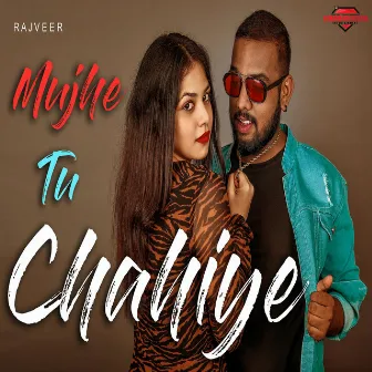 Mujhe Tu Chahiye by Raag