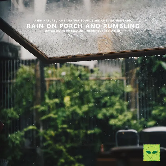 Rain on Porch and Rumbling (Nature Sounds for Relaxation, Meditation and Deep Sleep)