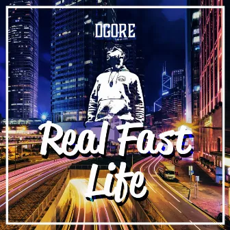 Real Fast Life by DGore