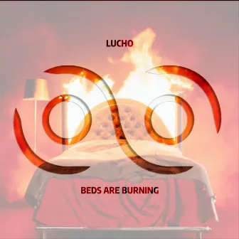 Beds Are Burning by Lucho