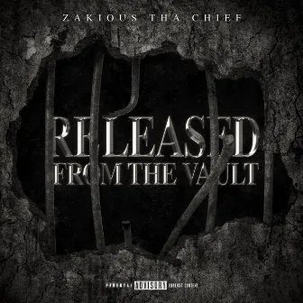 Released From The Vault by Zakious Tha Chief