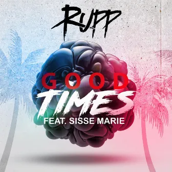 Good Times (Rupp Mix) by Rupp