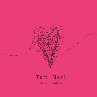 Teri Meri by Trinayan Konwar