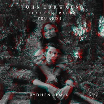 You and I (Rydhen Remix) by esmeralda