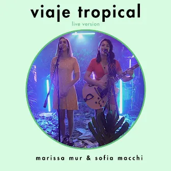 Viaje Tropical (Live) by Marissa Mur