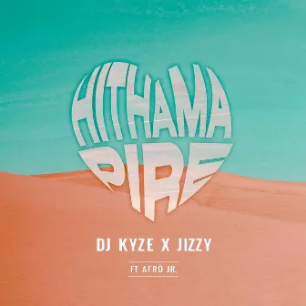 Hithama Pire by KyzeMusic