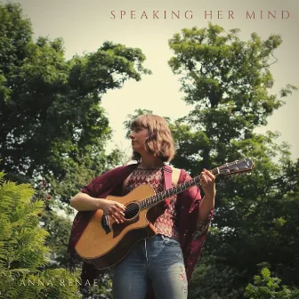 Speaking Her Mind by Anna Renae