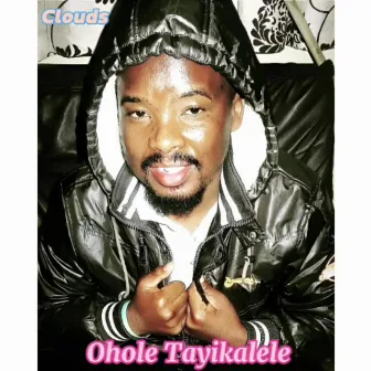 Ohole Tayikalele by Clouds