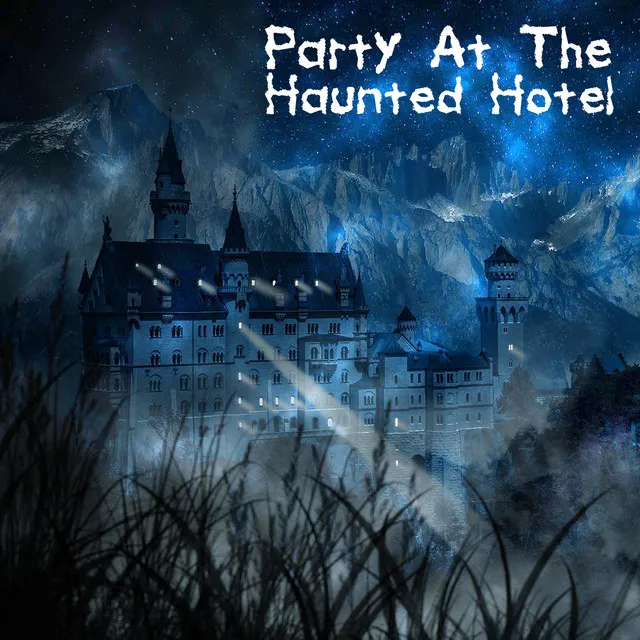 Party At The Haunted Hotel