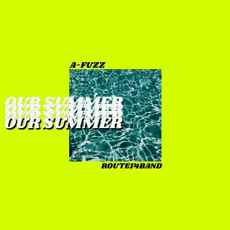 OUR SUMMER by A-Fuzz