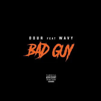 Bad Guy by Dour