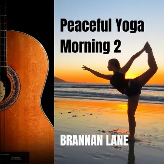 Peaceful Yoga Morning 2 by Brannan Lane