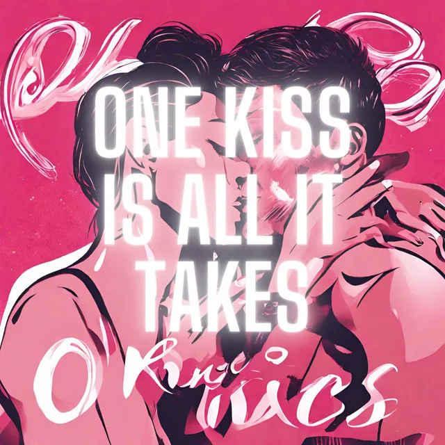 One Kiss is All it Takes