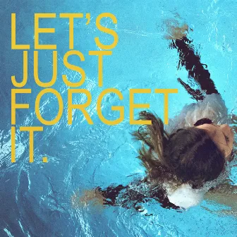 Let's Just Forget It by Jerry Williams