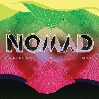 Perilous Times by The Nomad