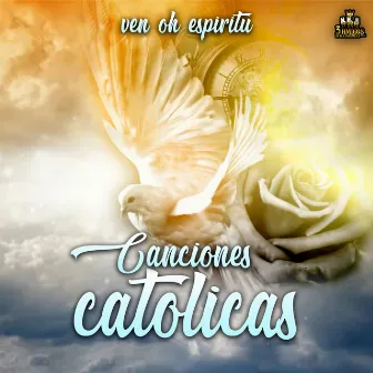 Ven Oh Espiritu by Canciones Catolicas