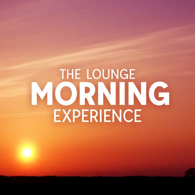 The Lounge Morning Experience