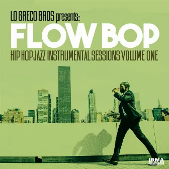 Hip Hop Jazz Instrumental Sessions, Vol. 1 (Lo Greco Bros Presents Flow Bop) by Lo Greco Bros