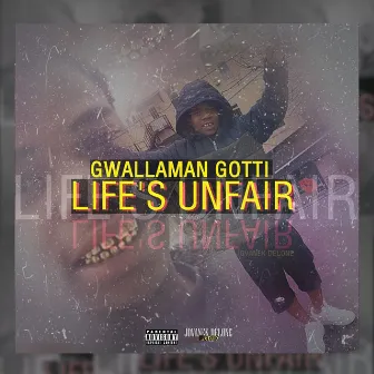 Life's Unfair by GwallaManGotti