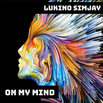 On My Mind by Lukino Simjay