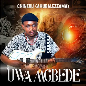 UWA MGBEDE by Chinedu