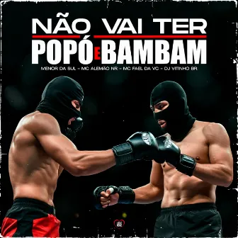 Não Vai Ter Popó e Bambam by Mc Alemão Nr