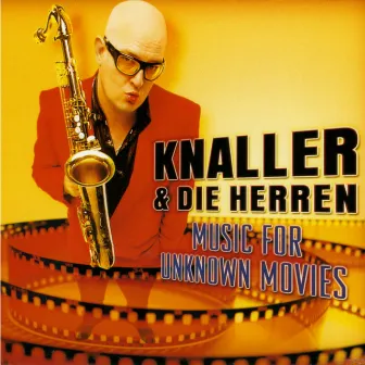 Music for Unknown Movies by Knaller & Die Herren