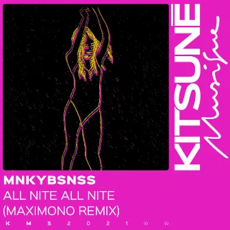 All Nite All Nite (Maximono Remix) by MNKYBSNSS