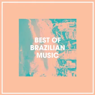 Best of Brazilian Music by Unknown Artist