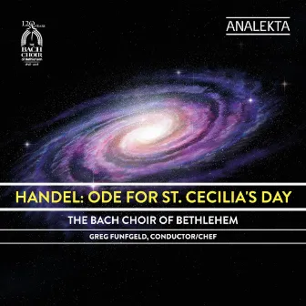 Handel: Ode for St. Cecilia's Day by The Bach Choir Of Bethlehem