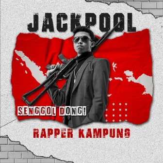 Senggol Dong by Rapper Kampung