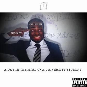 A Day in the Mind of a University Student by obi