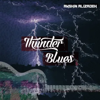 Thunder Blues by Akshin Alizadeh